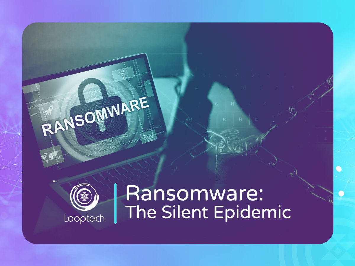 Ransomware: The Silent Epidemic